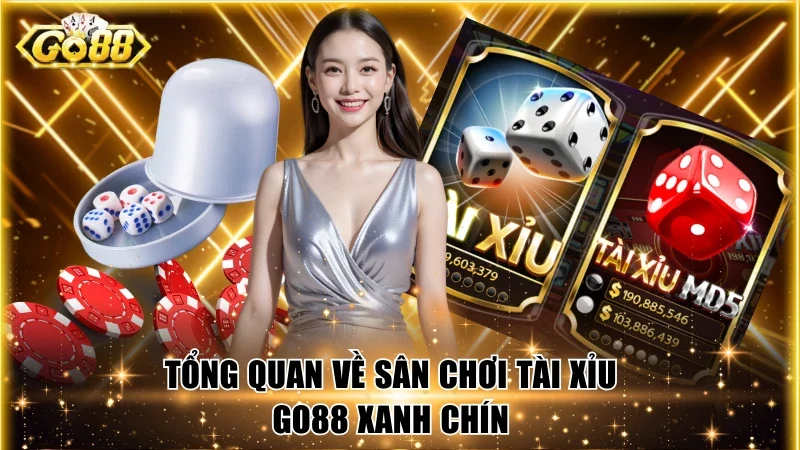 Tổng quan về sân chơi tài xỉu Go88 xanh chín